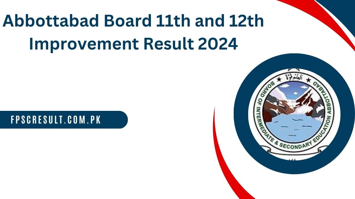Abbottabad Board 11th and 12th Improvement Result 2024