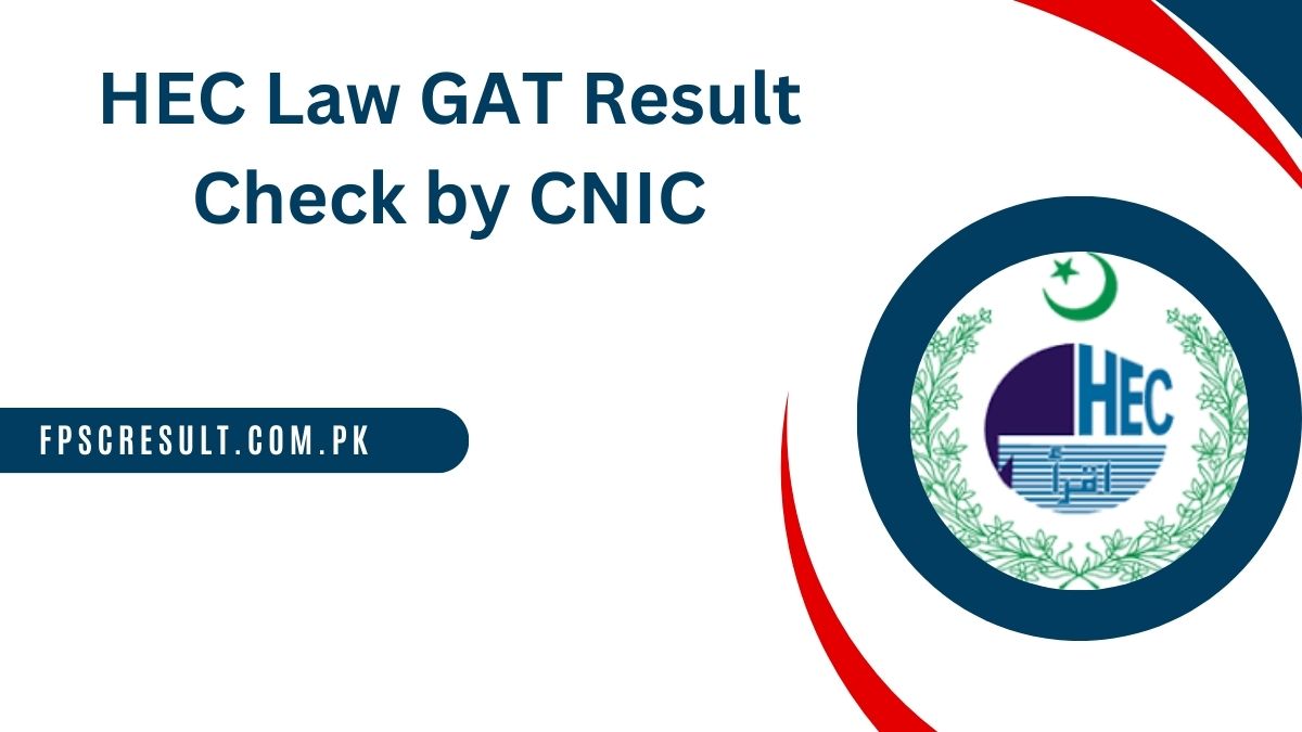 HEC Law GAT Result 2024 by CNIC [ 7 January ]
