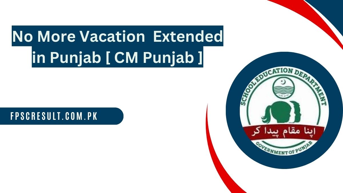 No More Winter Vacation 2024 Extended in Punjab [ CM Punjab ]