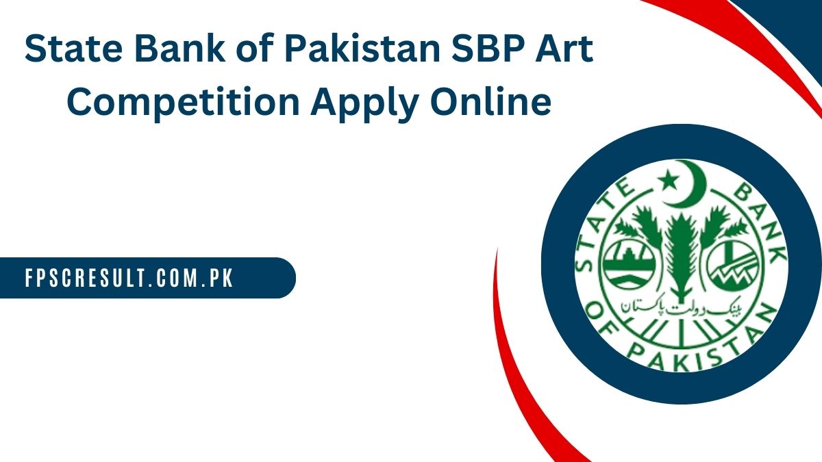 State Bank of Pakistan SBP Art Competition 2024 Apply Online